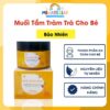 Muối Tắm Bé Tràm Trà - Bảo Nhiên - Phòng ho, cảm gió,rôm sảy, mẩn ngứa tạo giấc ngủ ngon cho các bé